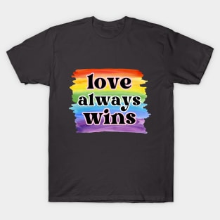 Love Always Wins T-Shirt